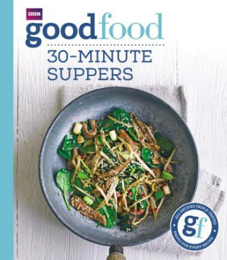 Carte Good Food: 30-minute suppers Good Food Guides