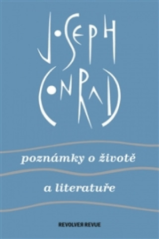 Carte Poznámky o životě a literatuře Joseph Conrad