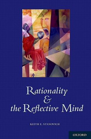 Könyv Rationality and the Reflective Mind Keith E Stanovich