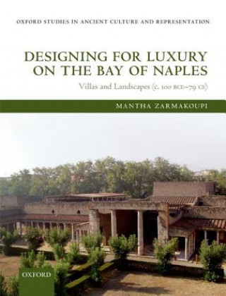 Kniha Designing for Luxury on the Bay of Naples Mantha Zarmakoupi