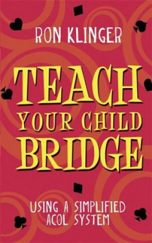 Knjiga Teach Your Child Bridge Ron Klinger