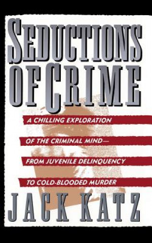 Carte Seductions Of Crime Jack Katz