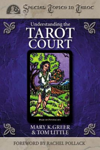 Könyv Understanding the Tarot Court Mary K Greer