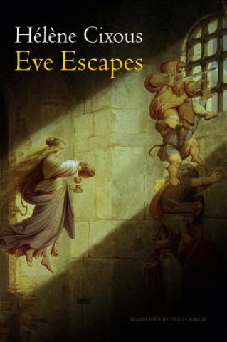 Kniha Eve Escapes - Ruins and Life Helene Cixous