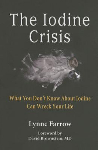 Knjiga Iodine Crisis Lynne Farrow