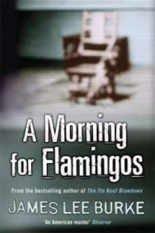 Carte Morning For Flamingos James Lee Burke