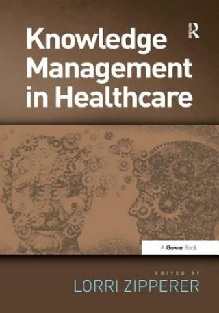 Könyv Knowledge Management in Healthcare Lorri A. Zipperer