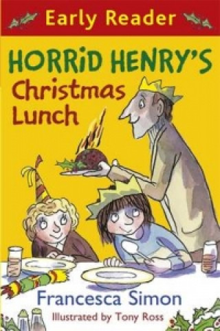 Kniha Horrid Henry Early Reader: Horrid Henry's Christmas Lunch Francesca Simon