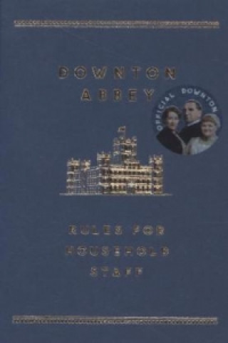 Könyv The Downton Abbey Rules for Household Staff Carnival Productions