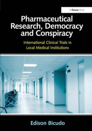 Könyv Pharmaceutical Research, Democracy and Conspiracy Edison Bicudo