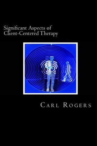 Kniha Significant Aspects of Client-Centered Therapy Carl Rogers