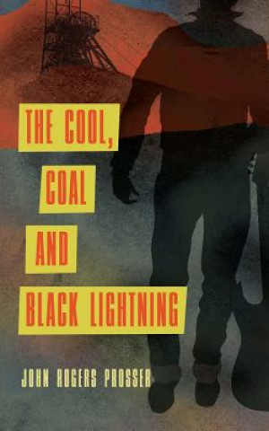 Книга Cool, Coal and Black Lightning MR John Rogers Prosser