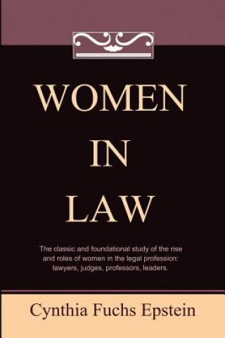 Könyv Women in Law Cynthia Fuchs Epstein