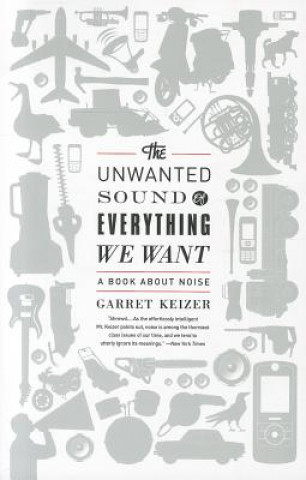 Buch Unwanted Sound of Everything We Want Garret Keizer