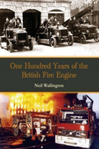 Könyv 100 Years of the British Fire Engine Neil Wallington