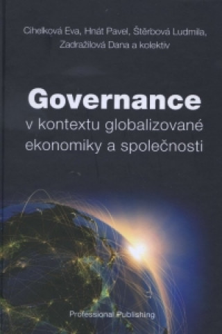 Книга Governance v kontextu globalizované ekonomiky a společnosti Eva Cihelková a kol.