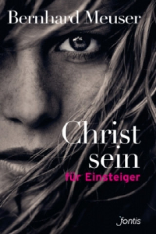 Книга Christsein für Einsteiger Bernhard Meuser