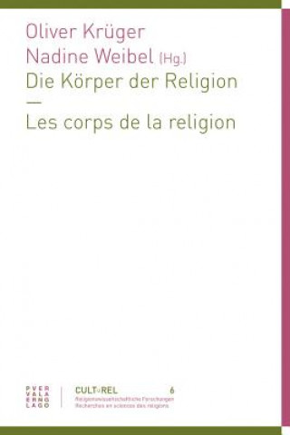 Carte Die Körper der Religion /  corps en religion Oliver Krüger