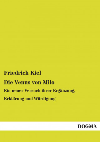 Kniha Die Venus von Milo Friedrich Kiel