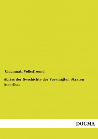 Kniha Abriss der Geschichte der Vereinigten Staaten Amerikas incinnati Volksfreund