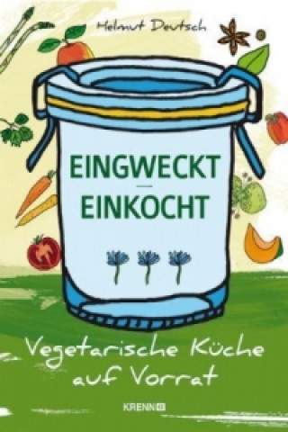 Könyv Eingweckt/ Einkocht Helmut Deutsch