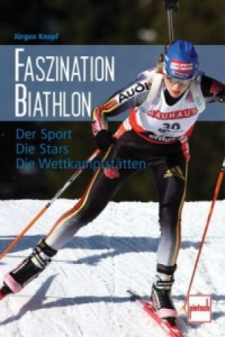 Könyv Faszination Biathlon Jürgen Knopf