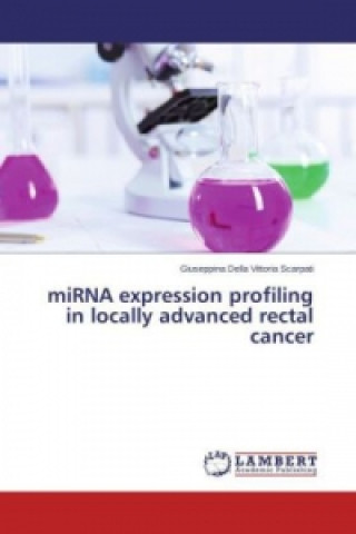 Carte miRNA expression profiling in locally advanced rectal cancer Giuseppina Della Vittoria Scarpati