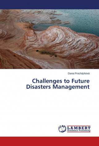 Kniha Challenges to Future Disasters Management Dana Procházková