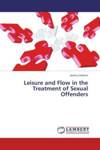 Carte Leisure and Flow in the Treatment of Sexual Offenders Jeremy Dettmer