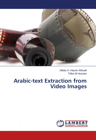 Könyv Arabic-text Extraction from Video Images Abbas H. Hassin AlAsadi