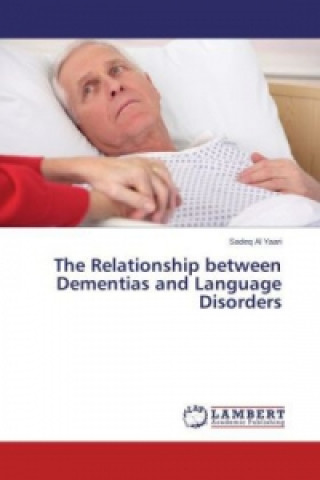 Buch Relationship between Dementias and Language Disorders Sadeq Al Yaari