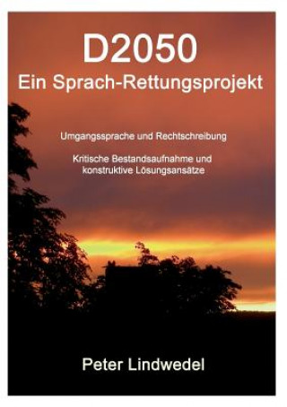 Książka D2050 - Ein Sprach-Rettungsprojekt Peter Lindwedel