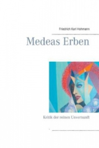 Kniha Medeas Erben Friedrich Karl Hohmann