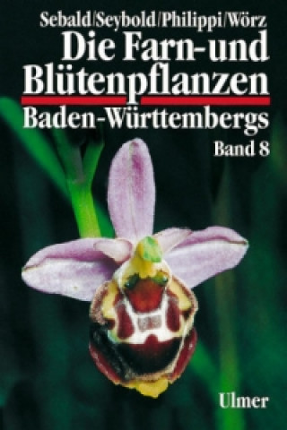 Carte Die Farn- und Blütenpflanzen Baden-Württembergs Band 8. Tl.2 Helmut Baumann