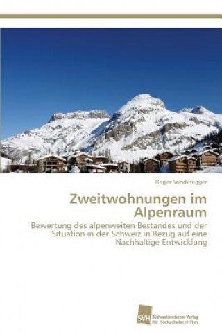 Kniha Zweitwohnungen im Alpenraum Roger Sonderegger