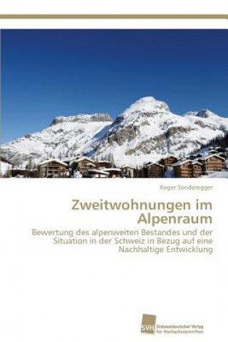 Knjiga Zweitwohnungen im Alpenraum Roger Sonderegger