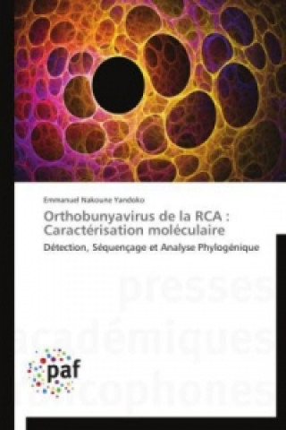 Carte Orthobunyavirus de la RCA : Caractérisation moléculaire Emmanuel Nakoune Yandoko