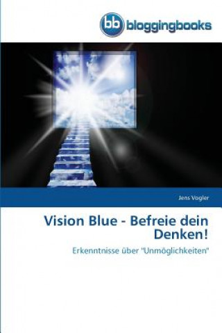 Βιβλίο Vision Blue - Befreie dein Denken! Jens Vogler