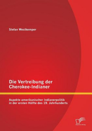 Knjiga Vertreibung der Cherokee-Indianer Stefan Westkemper