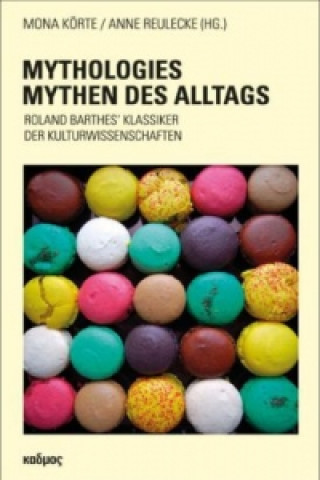 Knjiga Mythologies - Mythen des Alltags Mona Körte