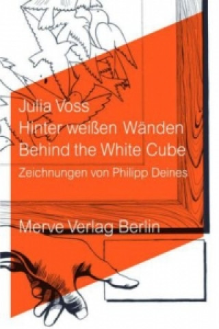 Kniha Hinter weißen Wänden. Behind the White Cube Julia Voss
