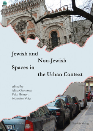 Kniha Jewish and Non-Jewish Spaces in the Urban Context Maria Ciesla