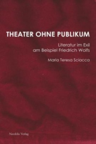 Könyv Theater ohne Publikum Maria T. Sciacca