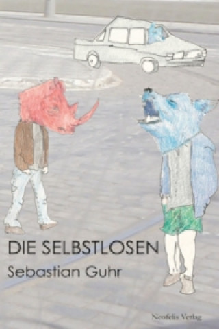 Kniha Die Selbstlosen Sebastian Guhr