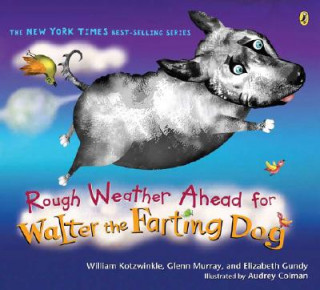Könyv Rough Weather Ahead for Walter the Farting Dog William Kotzwinkle