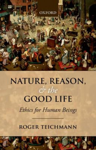Carte Nature, Reason, and the Good Life Roger Teichmann