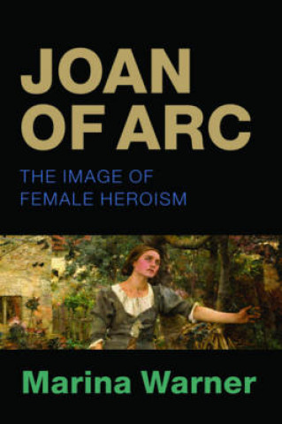 Carte Joan of Arc Marina Warner