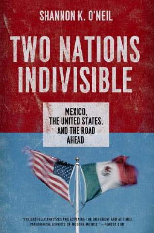 Книга Two Nations Indivisible Shannon K O´Neil
