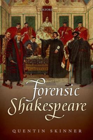 Kniha Forensic Shakespeare Quentin Skinner