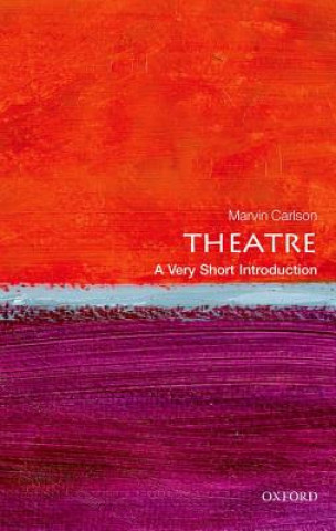 Könyv Theatre: A Very Short Introduction Marvin Carlson